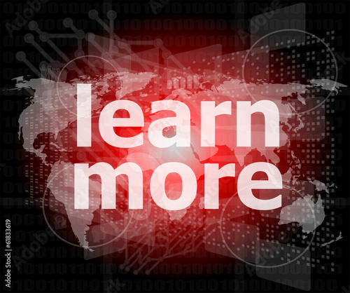 Education and learn concept: words Learn more on digital screen