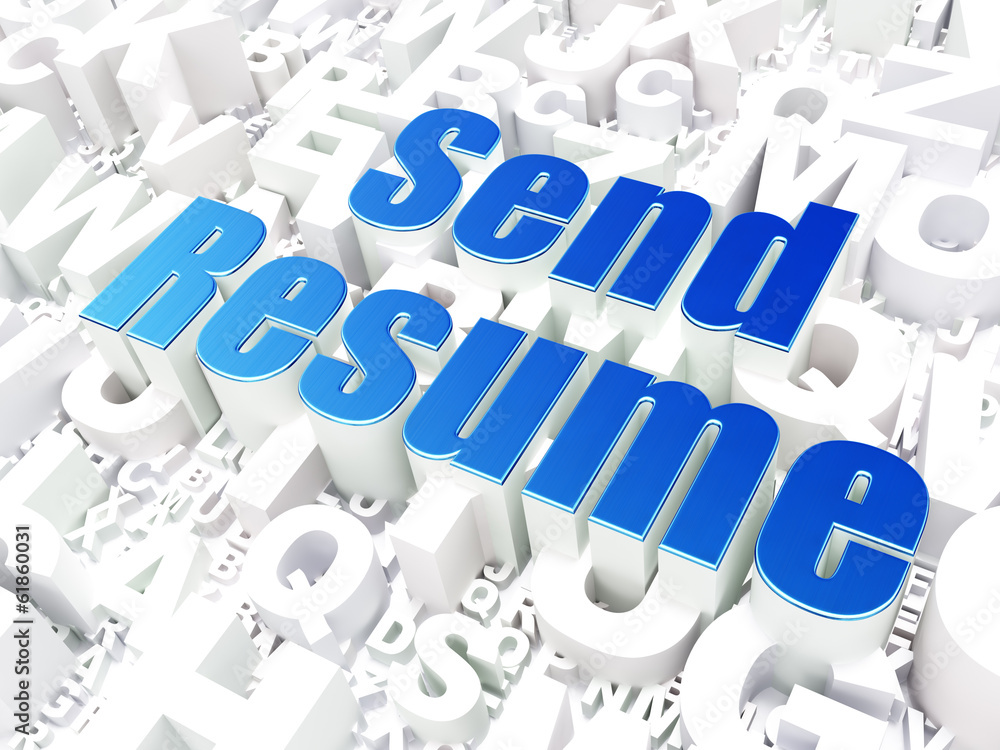 Business concept: Send Resume on alphabet background Business concept: Send Resume on alphabet background