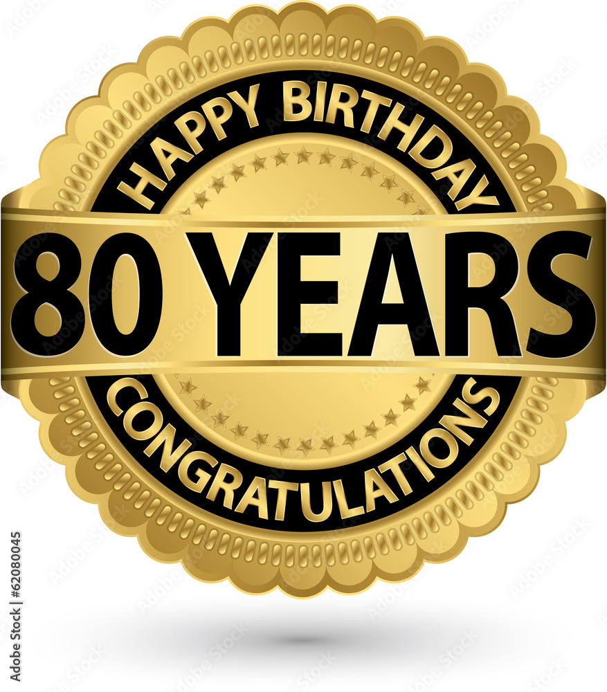 Fotografie Happy birthday 80 years gold label, vector illustration