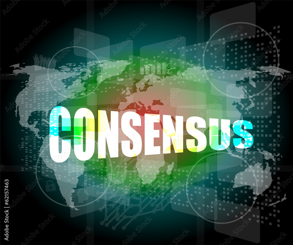 business concept: word consensus on digital touch screen business concept: word consensus on digital touch screen