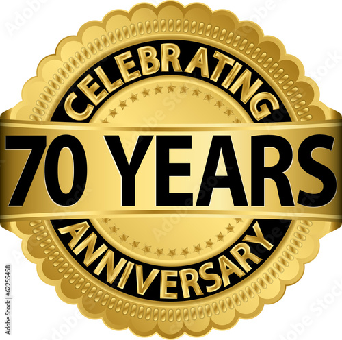 Celebrating 70 years anniversary golden label with ribbon, vecto