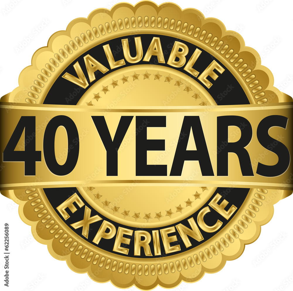 Valuable 40 years of experience golden label with ribbon, vector Valuable 40 years of experience golden label with ribbon, vector