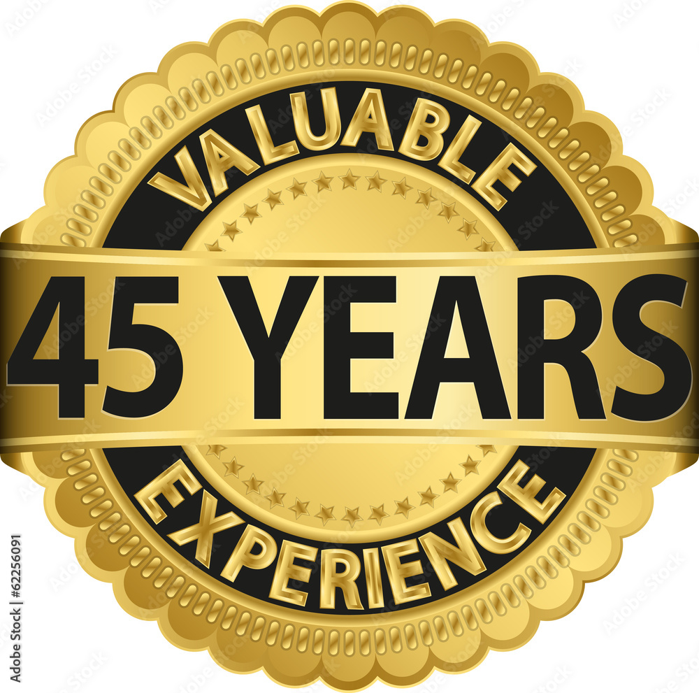 Valuable 45 years of experience golden label with ribbon, vector Valuable 45 years of experience golden label with ribbon, vector