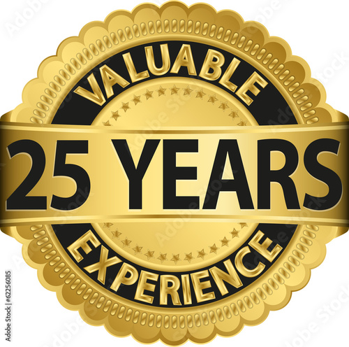 Valuable 25 years of experience golden label with ribbon, vector