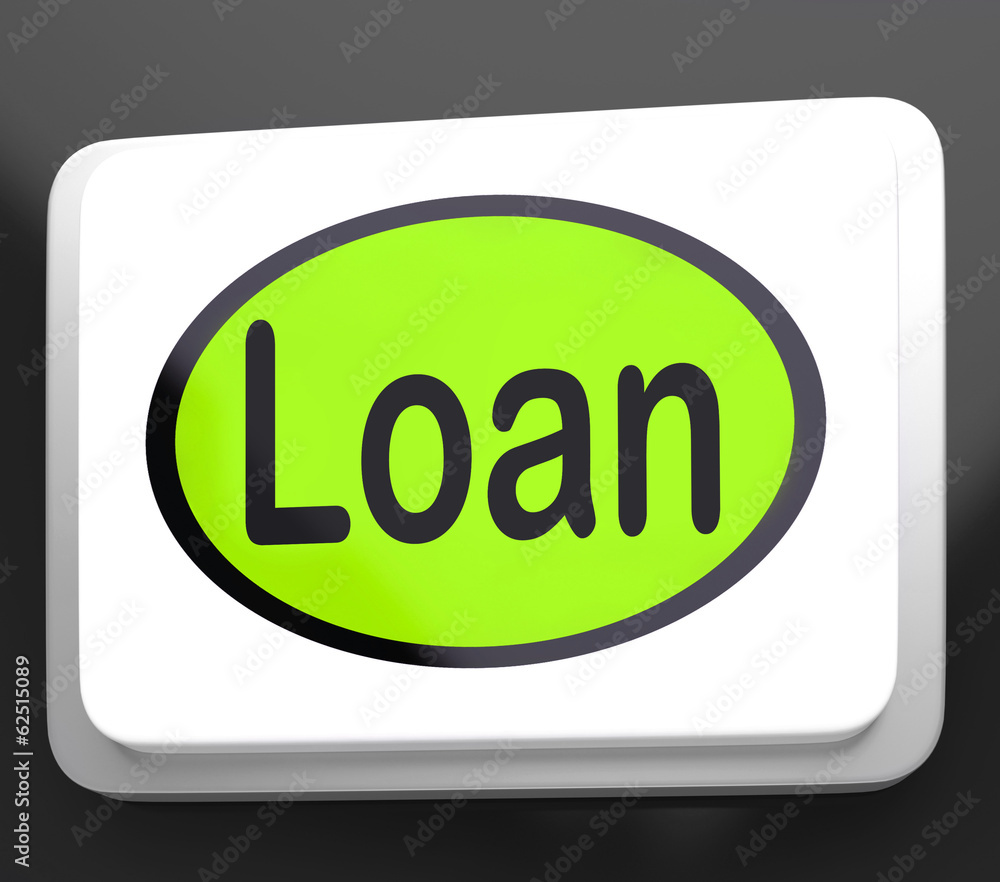 Loan Button Means Lending Or Providing Advance Loan Button Means Lending Or Providing Advance