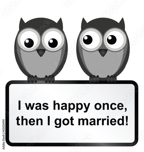 Monochrome comical I was happy once sign