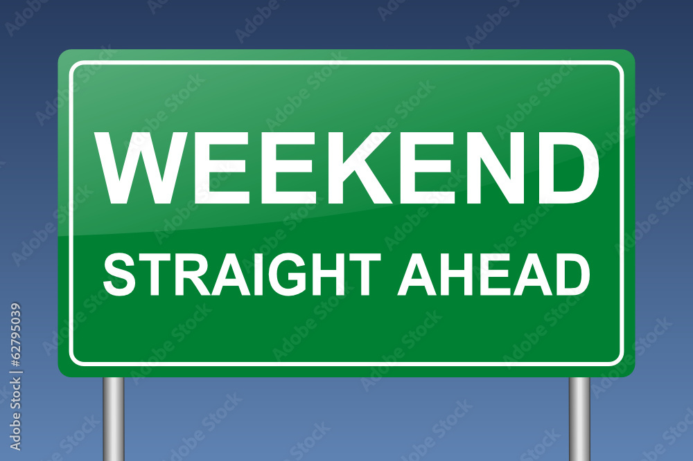 weekend ahead traffic sign