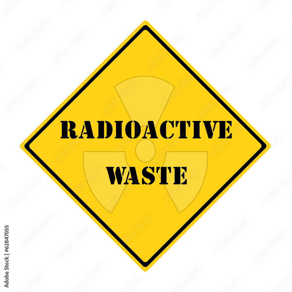 Radioactive Waste Sign Radioactive Waste Sign