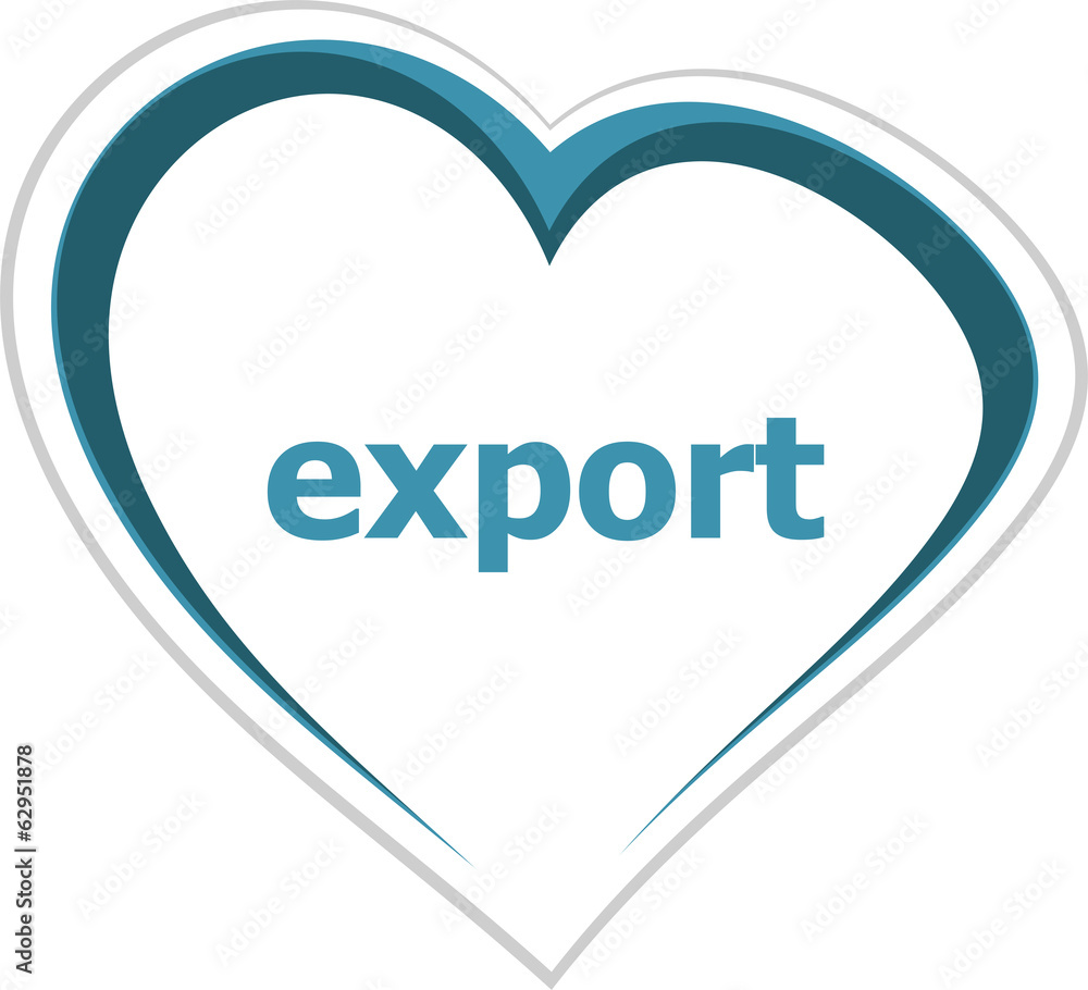 marketing concept, export word on love heart