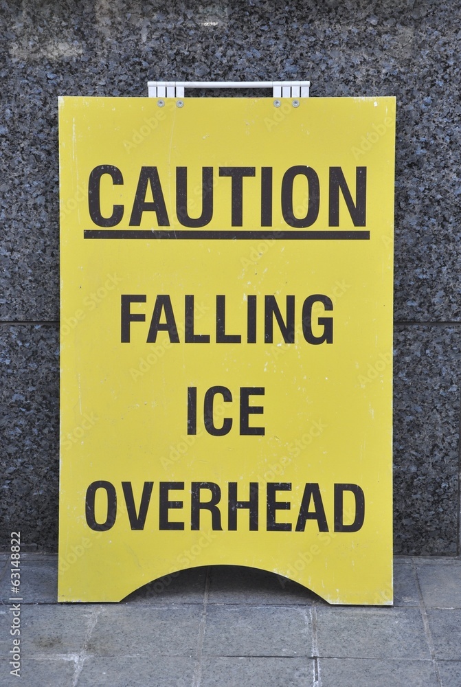Caution falling ice overhead sign Caution falling ice overhead sign