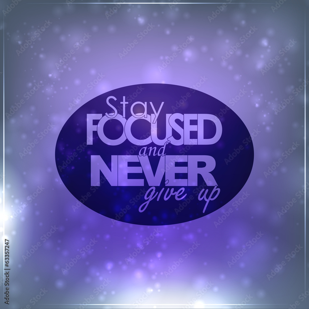 Stay Focused and never give up Stay Focused and never give up