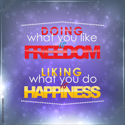 Liking what you do is happiness