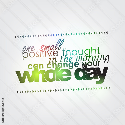 One positive thought can change your day