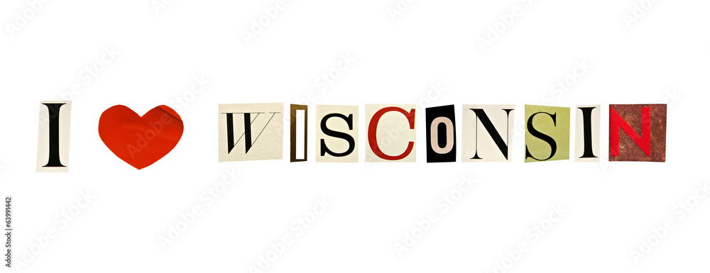 I Love Wisconsin formed with magazine letters I Love Wisconsin formed with magazine letters