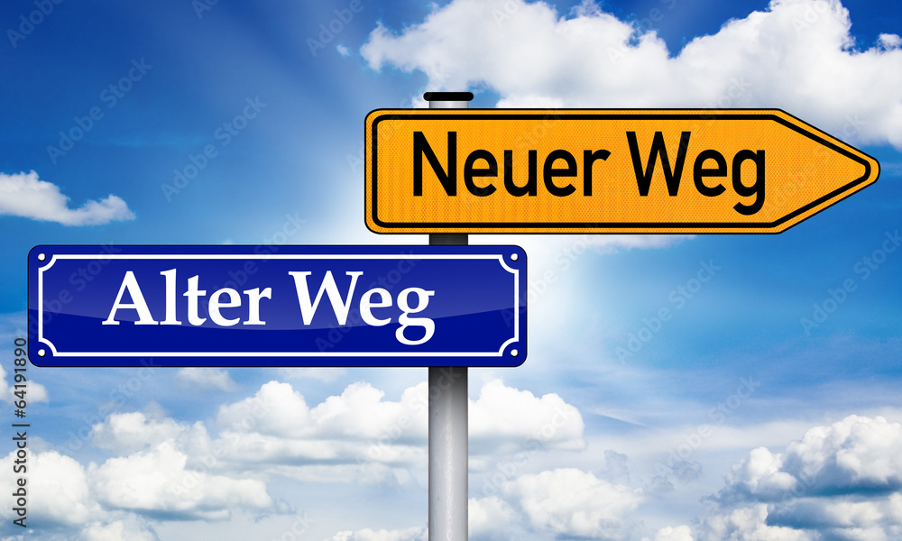 Fototapeta premium Wegweiser mit Alter Weg und Neuer Weg