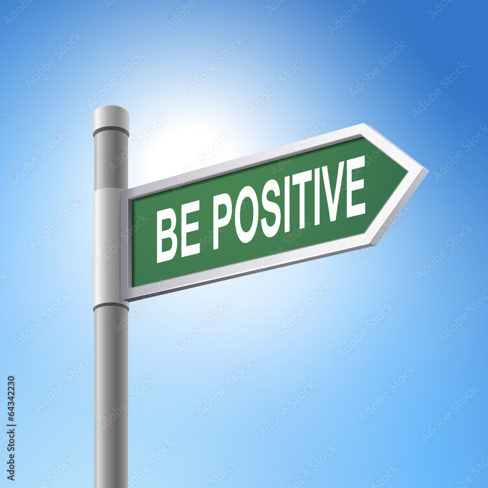 3d road sign saying be positive 3d road sign saying be positive