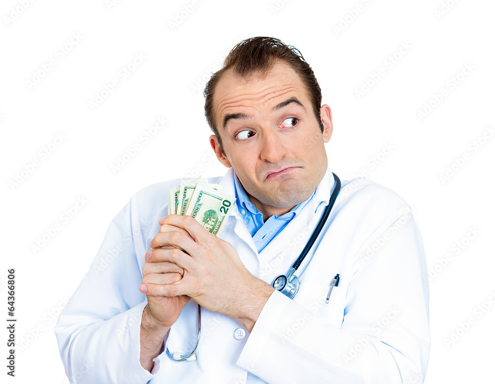 Taking your money. Greedy doctor on white background Taking your money. Greedy doctor on white background