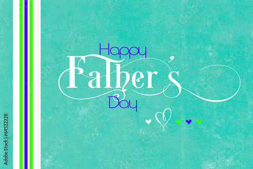 Happy Fathers Day greeting text on aqua grunge background.
