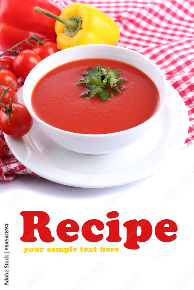 Tasty tomato soup and vegetables, isolated on white Tasty tomato soup and vegetables, isolated on white