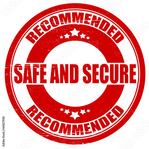 Safe and secure