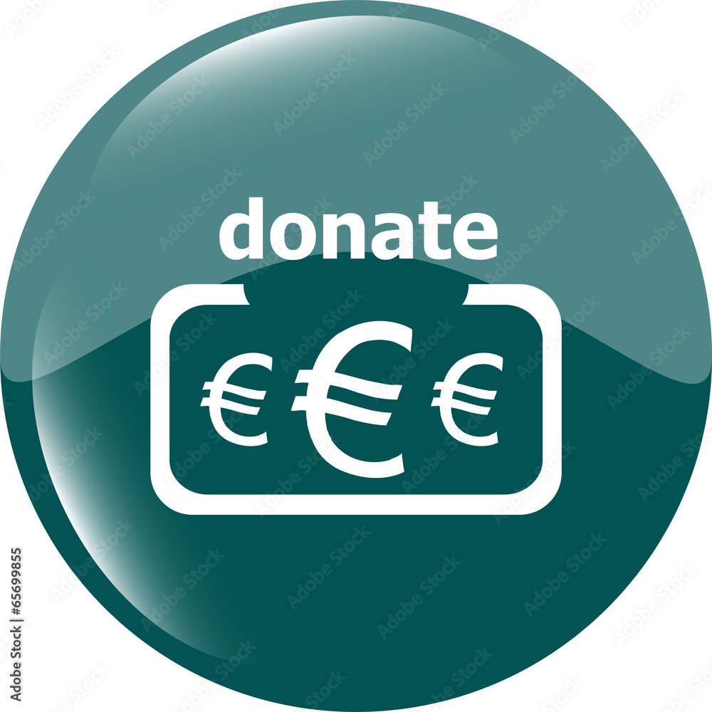 Donate sign icon. Euro eur symbol. shiny button. website button Donate sign icon. Euro eur symbol. shiny button. website button