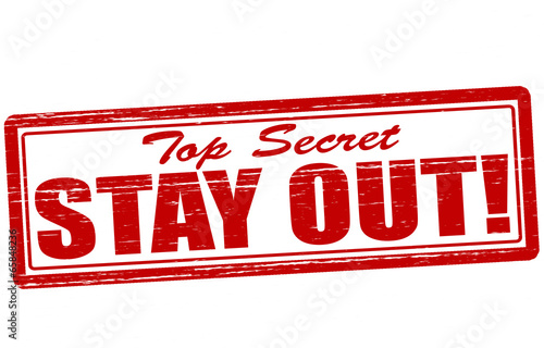 Stay out