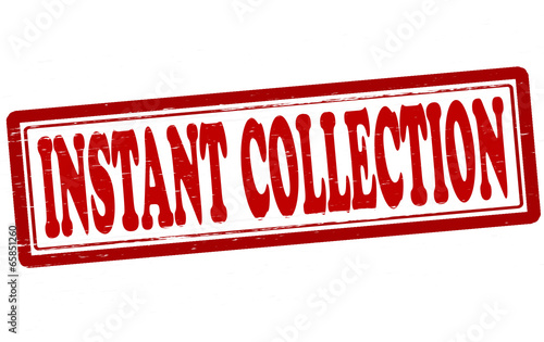 Instant collection