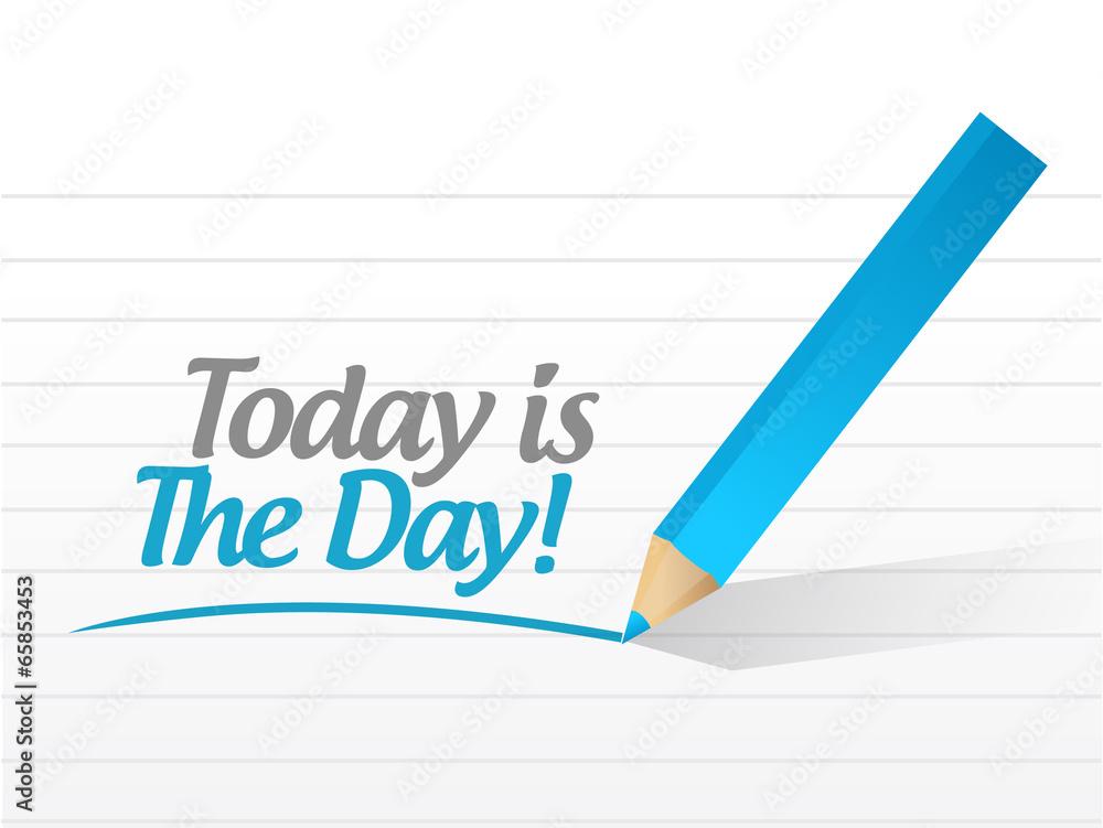 today is the day sign message illustration design today is the day sign message illustration design
