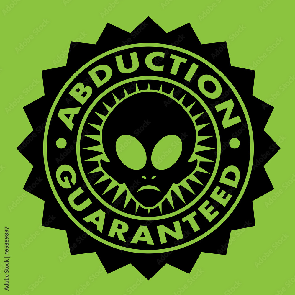 Fototapeta premium Abduction Guaranteed Alien Seal