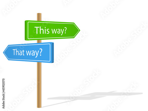 THIS WAY or THAT WAY signposts (decision-making management)