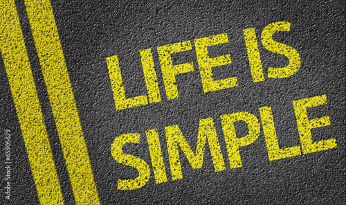 Life is Simple written on the road