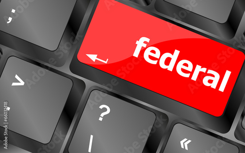 federal word on keyboard key, notebook computer button