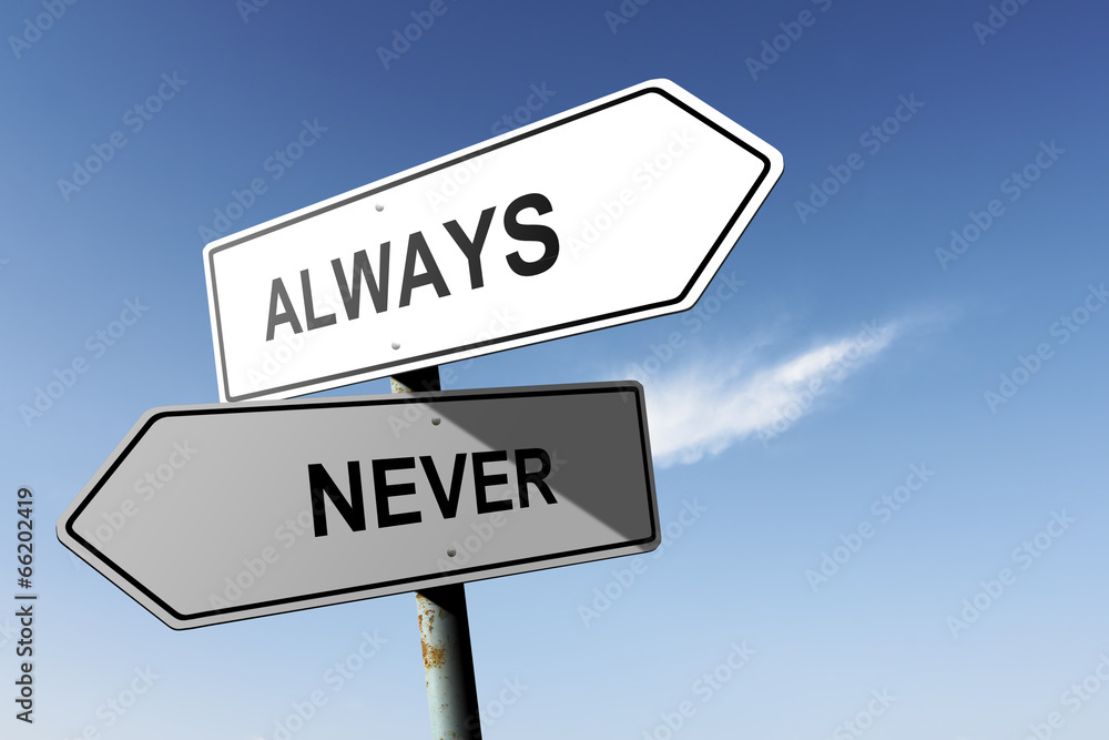 Always and Never directions. Opposite traffic sign. Always and Never directions. Opposite traffic sign.