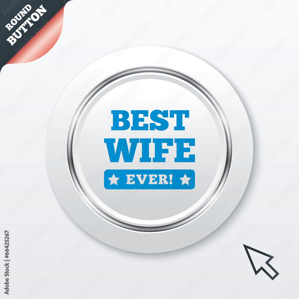 Best wife ever sign icon. Award symbol. Best wife ever sign icon. Award symbol.