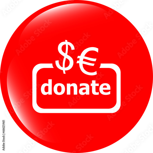 Donate sign icon. Euro eur dollar usd symbol. shiny button