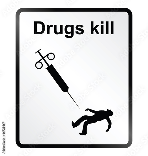 Drugs Kill Information Sign