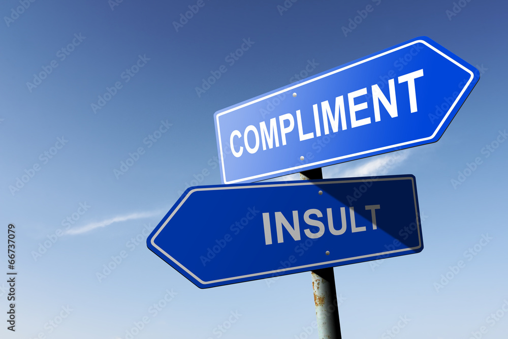 Compliment and Insult directions. Opposite traffic sign. Compliment and Insult directions. Opposite traffic sign.