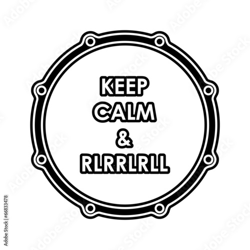 Snare drum with Keep calm and  rlrrlrll inscription. Vector eps8