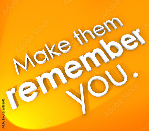 Make Them Remember You 3D Words Impressive Memorable Unforgettab
