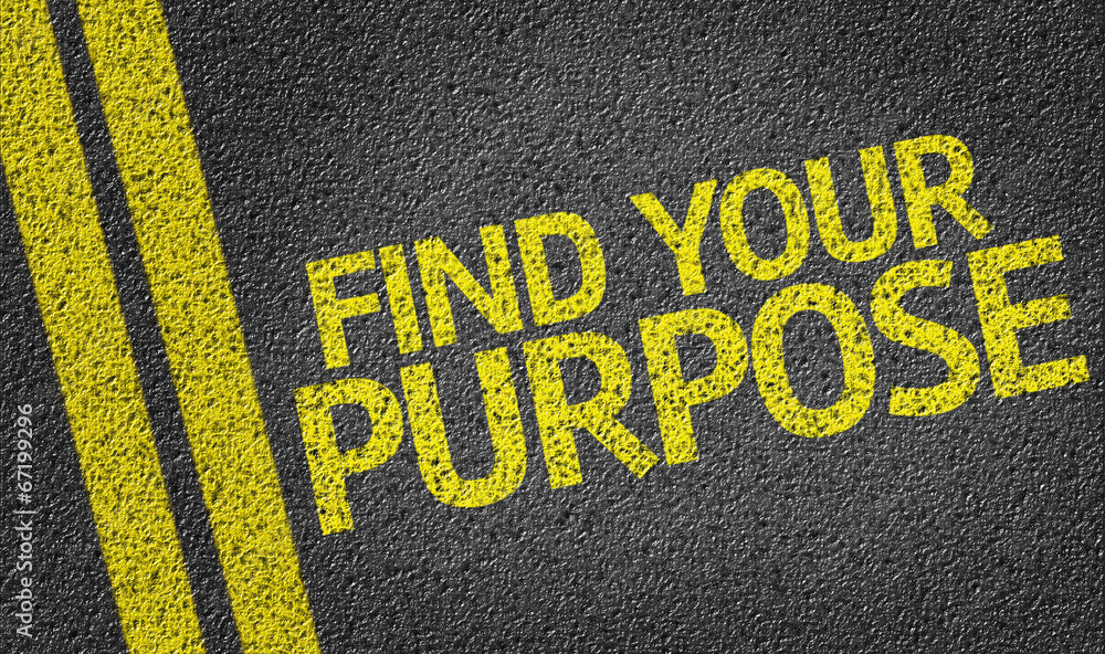 Find your Purpose written on the road
