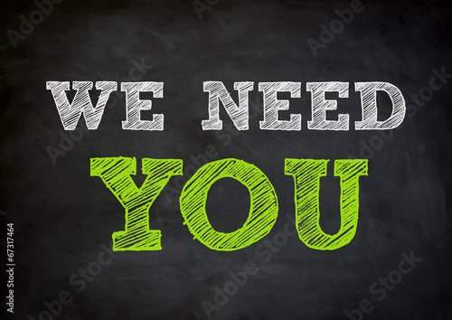 WE NEED YOU - written concept on chalkboard photo