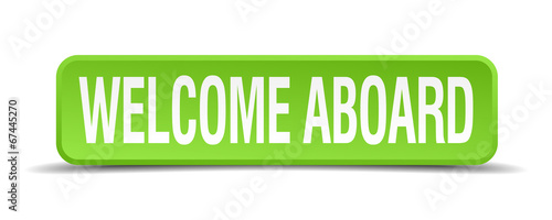 Welcome aboard green 3d realistic square isolated button