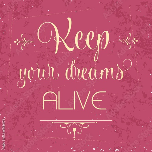 "Keep your dreams alive", Quote Typographic Background