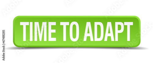 Time to adapt green 3d realistic square isolated button