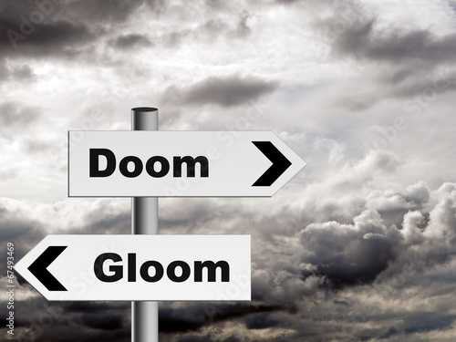 Doom and gloom - pessimist outlook on life etc.