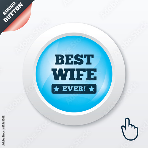 Best wife ever sign icon. Award symbol.