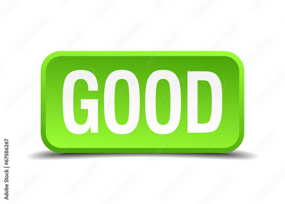 Good green 3d realistic square isolated button Good green 3d realistic square isolated button