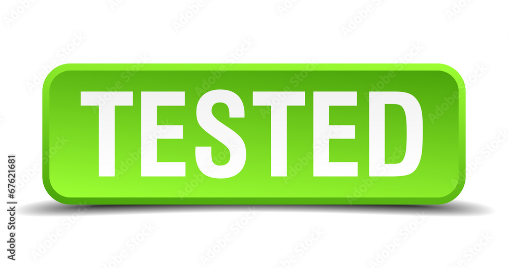 Tested green 3d realistic square isolated button Tested green 3d realistic square isolated button