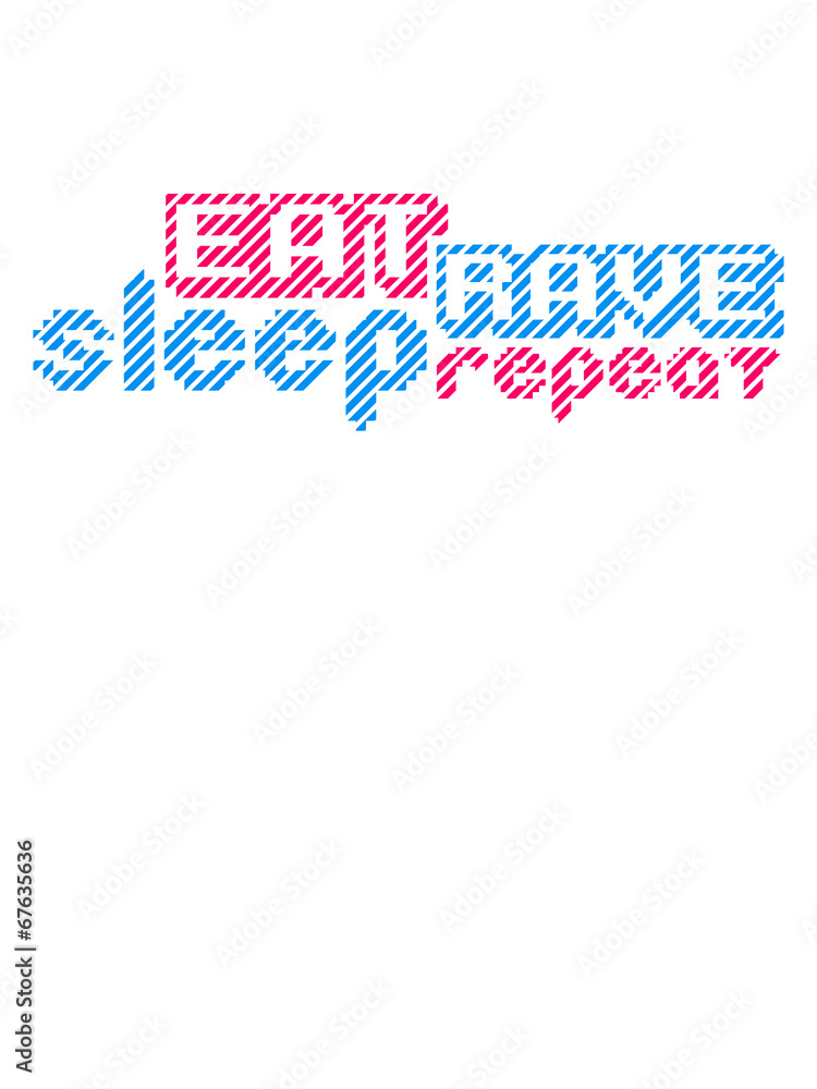 Fototapeta premium Eat Sleep Rave Repea Digital Pixel 8 Bit