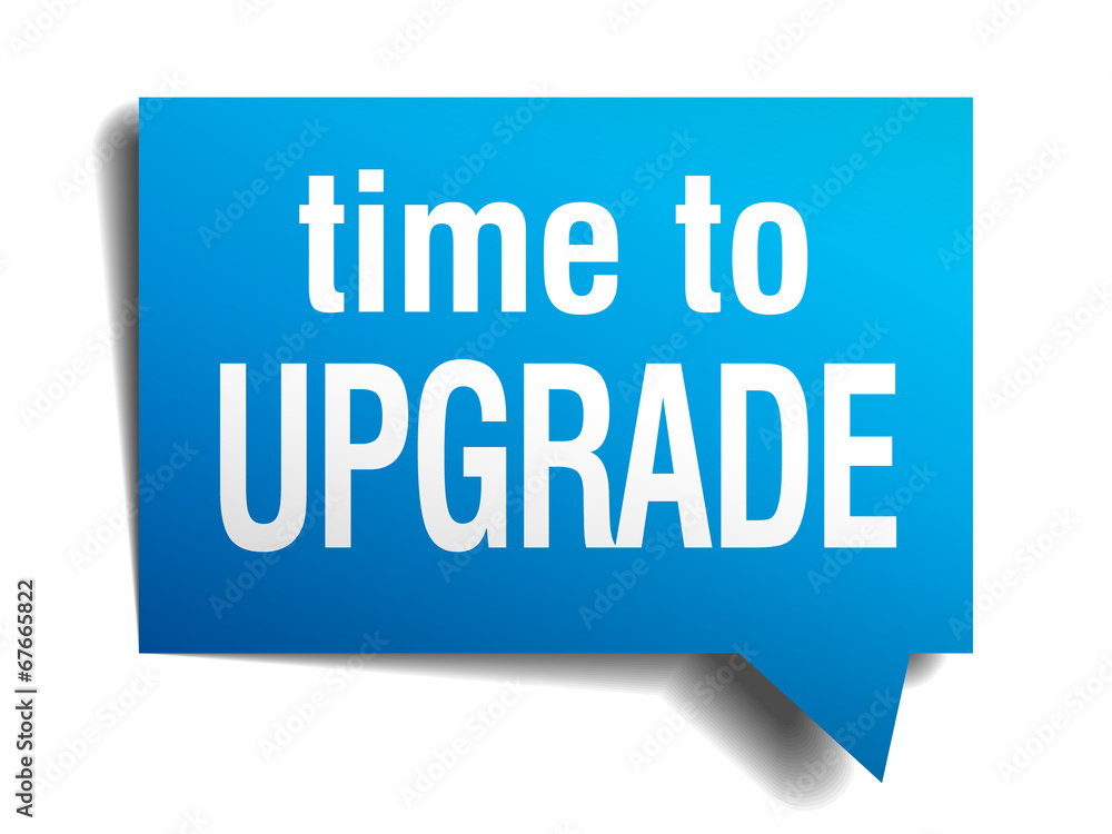 time to upgrade blue 3d realistic paper speech bubble time to upgrade blue 3d realistic paper speech bubble